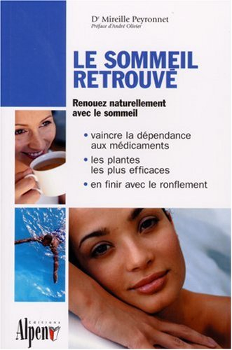 Le sommeil retrouvé : le guide incontournable pour mieux dormir