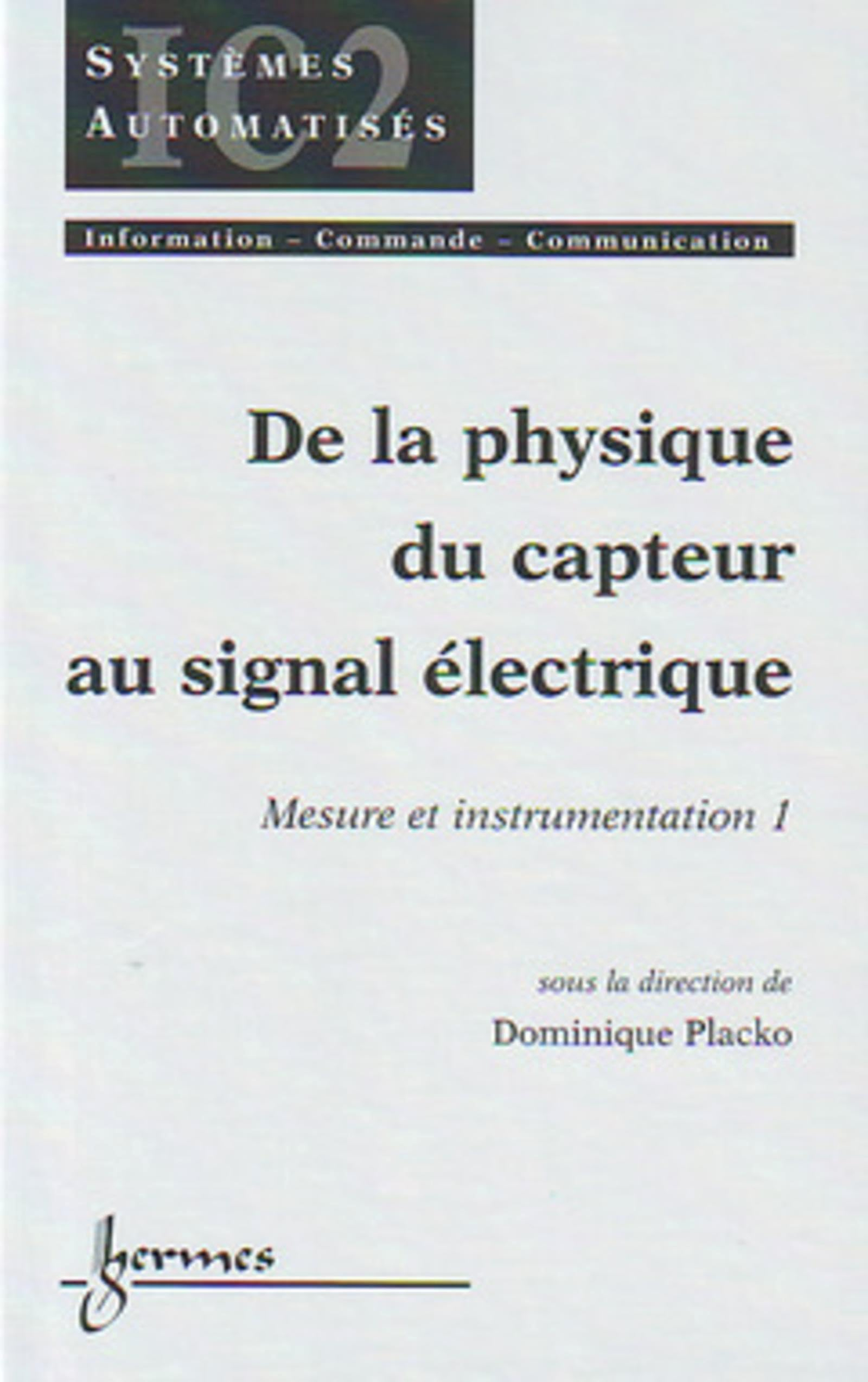 Mesure et instrumentation. Vol. 1. De la physique du capteur au signal électrique