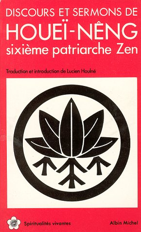 Discours et sermons : d'après le Sûtra de l'Estrade sur les pierres précieuses de la loi Fa-Pao-Tan-