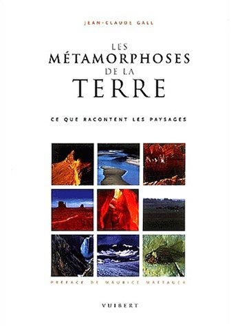 Les métamorphoses de la Terre : ce que racontent les paysages