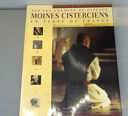 Sur les chemins de Citeaux en terre de France : moines cisterciens