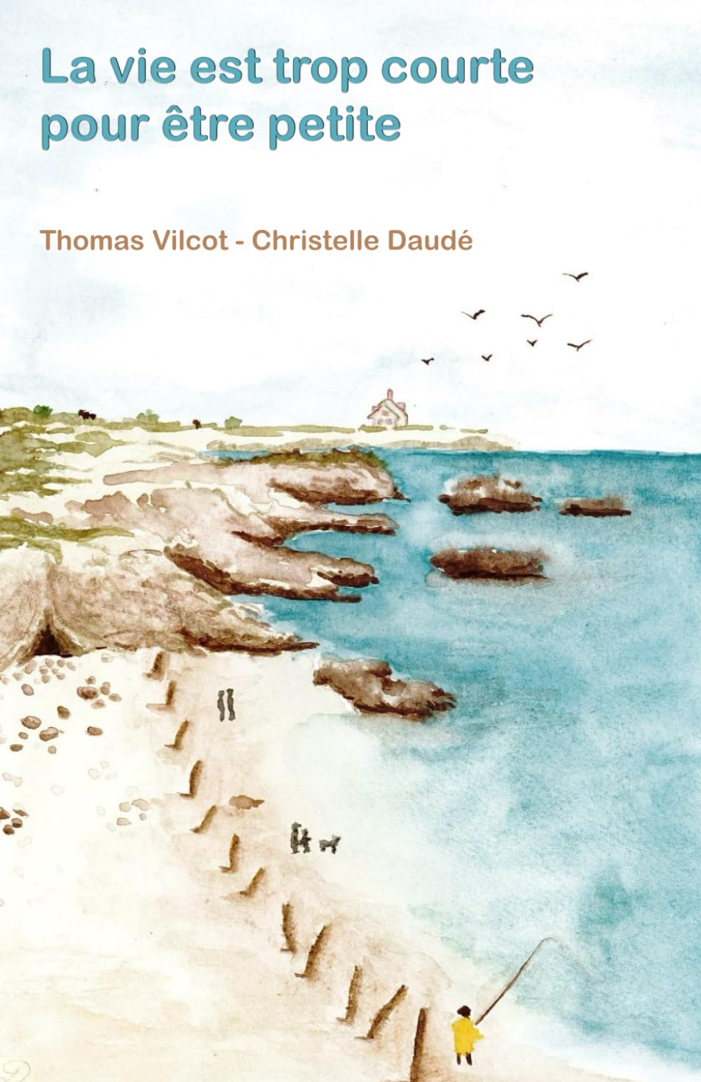 LA VIE EST TROP COURTE POUR ETRE PETITE