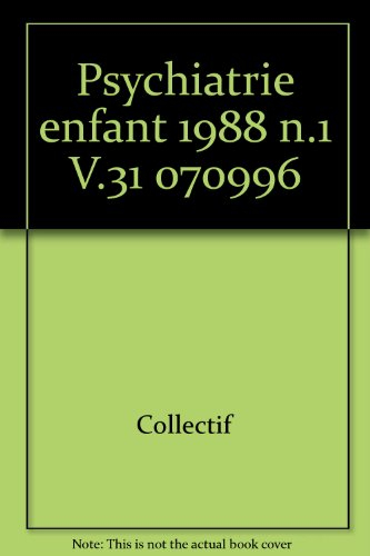 psychiatrie enfant 1988 n.1 v.31                                                              070996