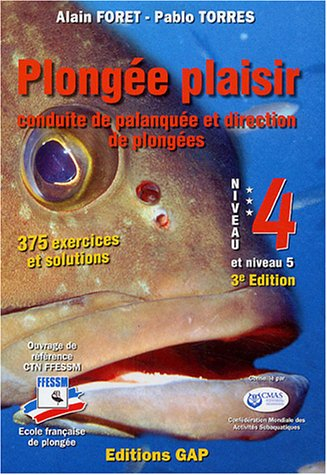 Plongée Plaisir : Conduite de palanquée et direction de plongées, Niveaux 4 et 5