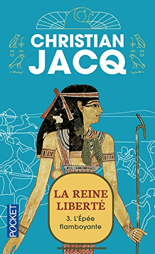 La reine liberté. Vol. 3. L'épée flamboyante