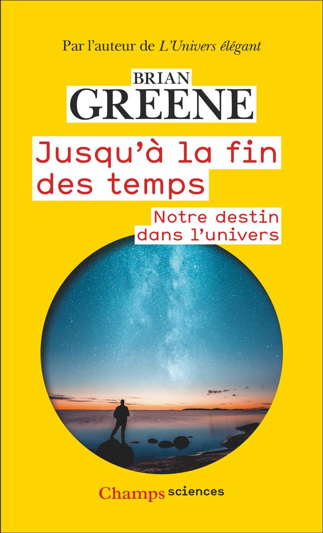 Jusqu'à la fin des temps : notre destin dans l'Univers
