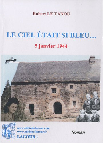 le ciel était si bleu... : 5 janvier 1944