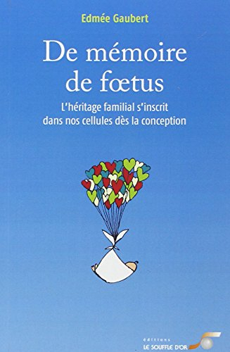 De mémoire de foetus : l'héritage familial s'inscrit dans nos cellules dès la conception