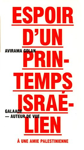 Espoir d'un printemps israélien : à une amie palestinienne