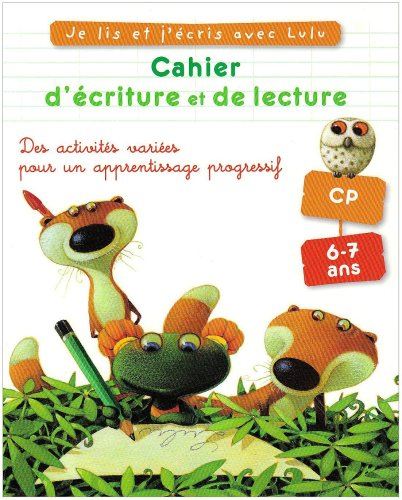 Cahier d'écriture et de lecture CP : d'après les aventures de Lulu Vroumette