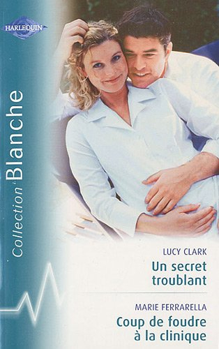 Un secret troublant. Coup de foudre à la clinique