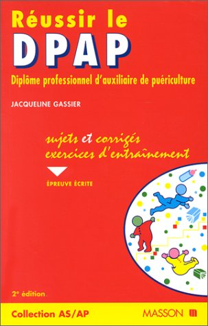 Réussir le DPAP, Diplôme professionnel d'auxiliaire de puériculture
