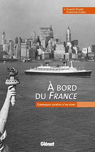 A bord du France : chroniques secrètes d'un géant