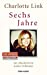 Sechs Jahre : Der Abschied von meiner Schwester