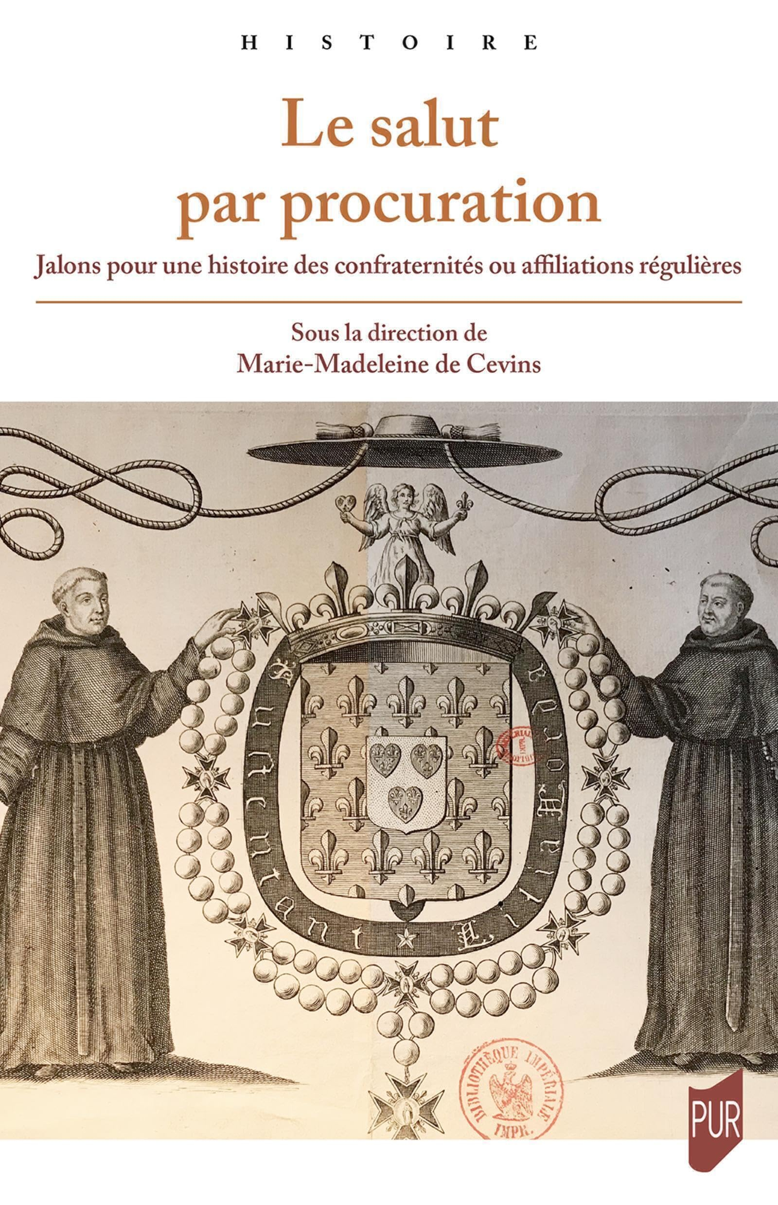 Le salut par procuration : jalons pour une histoire des confraternités ou affiliations régulières