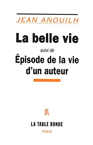 La belle vie. Episode de la vie d'un auteur