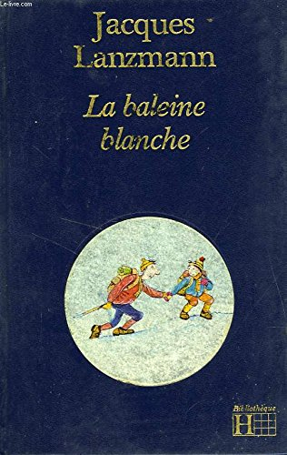 baleine blanche (bibliothèque hachette)