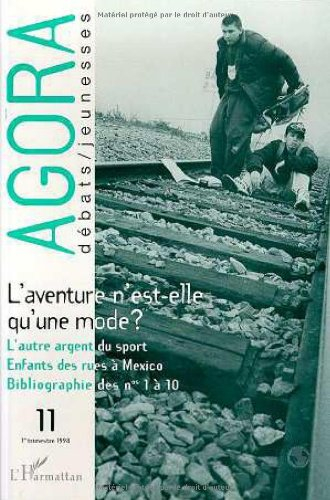 Agora débats jeunesse, n° 11. L'aventure n'est-elle qu'une mode ?