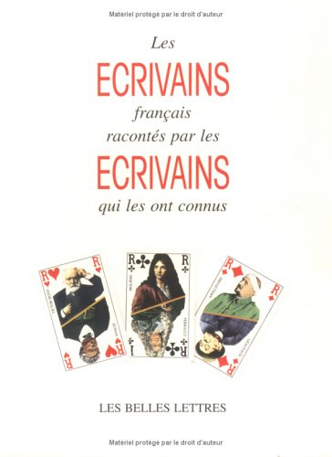 Les écrivains français racontés par les écrivains qui les ont connus