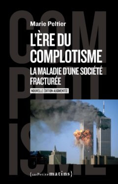 L'ère du complotisme : la maladie d'une société fracturée