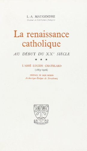 la renaissance catholique au début du xxe siècle, tome 3