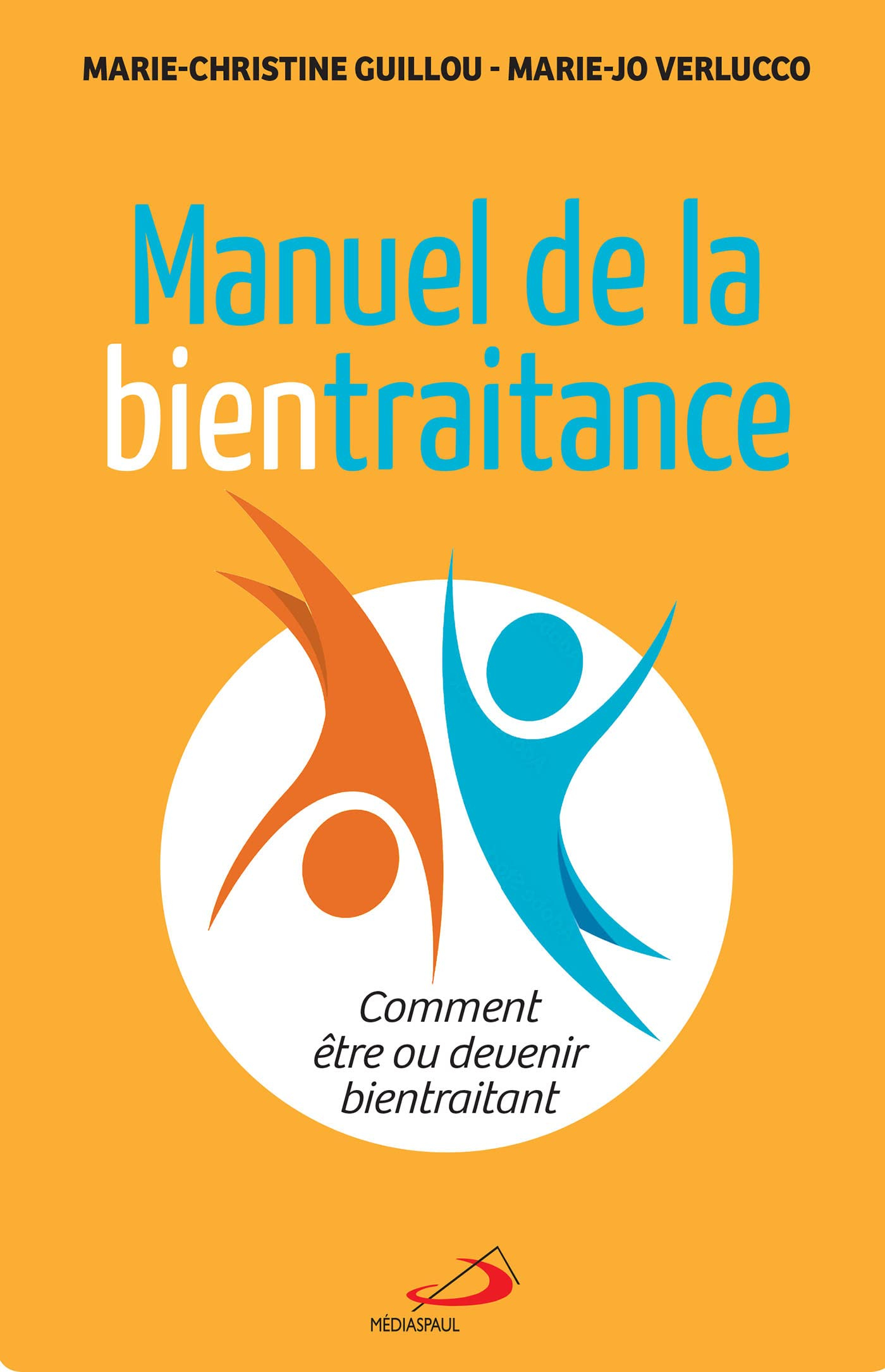 Manuel de la bientraitance : comment être ou devenir bientraitant