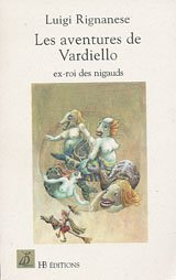Les aventures de Vardiello, ex-roi des nigauds : conte d'amour et de bêtises
