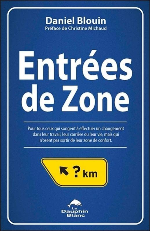 Entrées de zone : pour tous ceux qui songent à effectuer un changement dans leur travail, leur carri