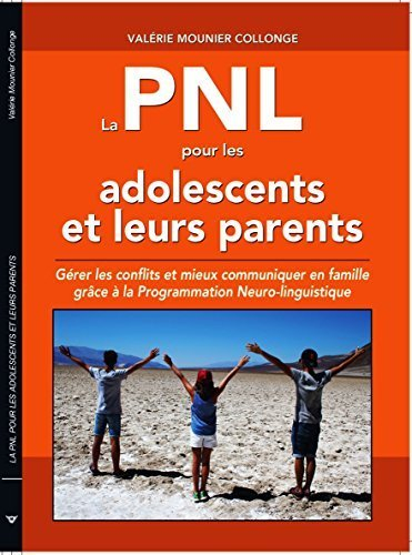 La PNL pour les adolescents et leurs parents : Gérer les conflits et mieux communiquer en famille gr