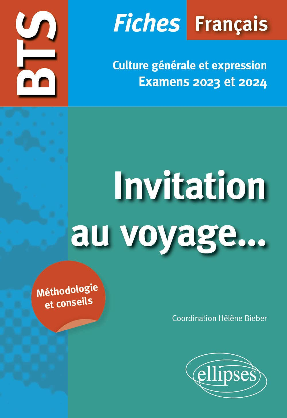 Invitation au voyage... : BTS français, fiches culture générale et expression : examens 2023 et 2024