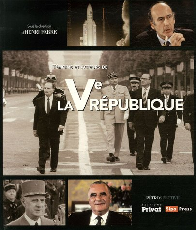Témoins et acteurs de la Ve République