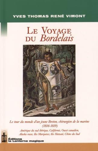 Le voyage du Bordelais, 1816-1819 : le tour du monde d'un jeune Breton, chirurgien de la marine : Am