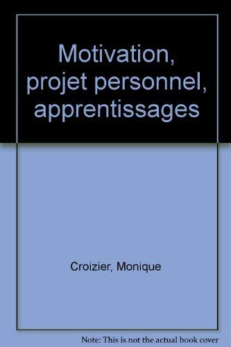 Motivation, projet personnel, apprentissages