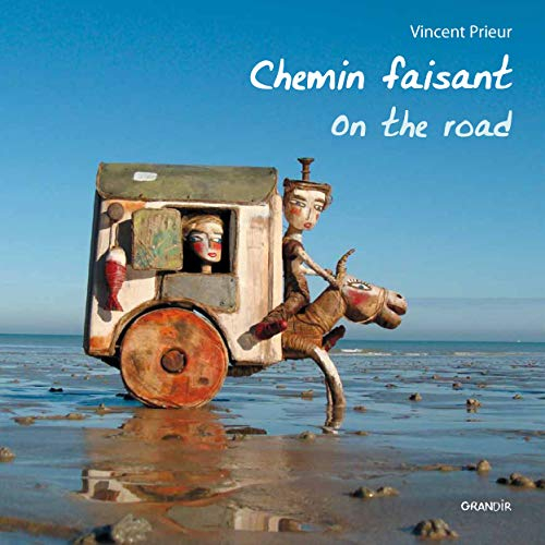 Chemin faisant. On the road