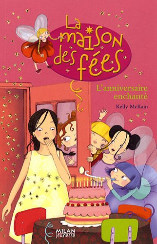 La maison des fées. Vol. 7. L'anniversaire enchanté