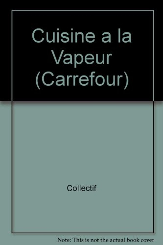 cuisine a la vapeur (carrefour)
