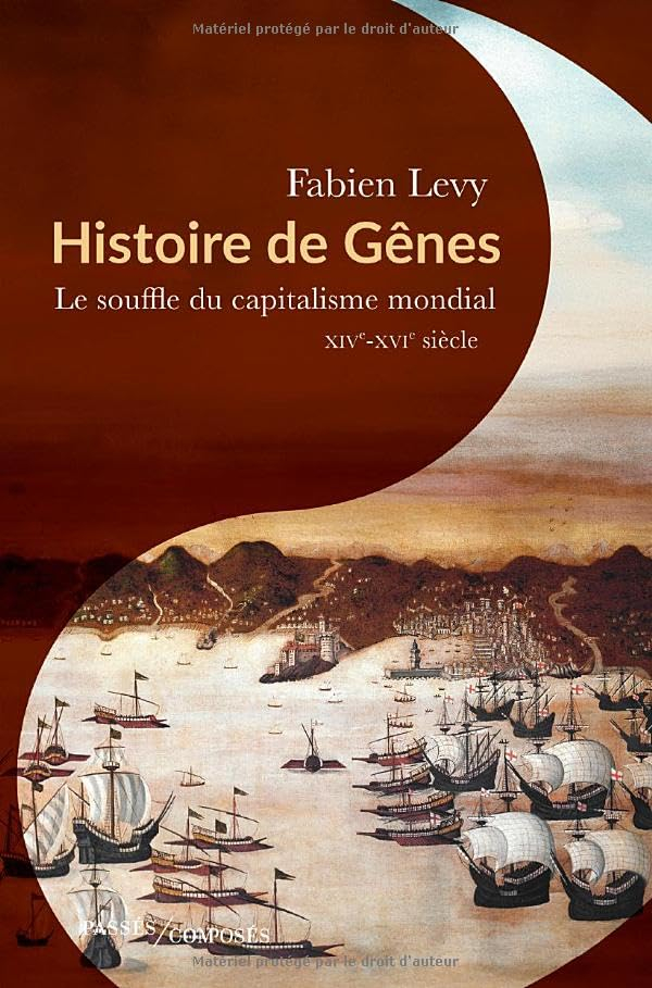 Histoire de Gênes : le souffle du capitalisme mondial : XIVe-XVIe siècle