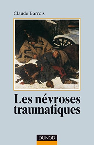 Les névroses traumatiques : le psychothérapeute face aux détresses des chocs psychiques