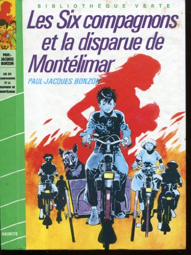 les six compagnons et la disparue de montélimar : collection : bibliothèque verte cartonnée