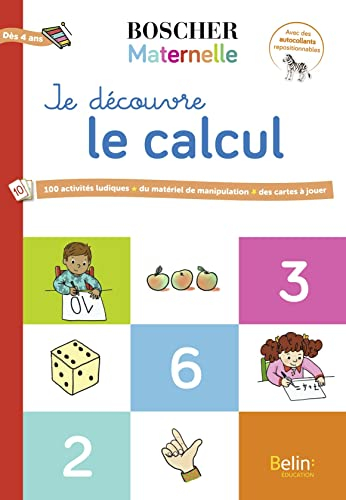 Je découvre le calcul : 100 activités ludiques, du matériel de manipulation, des cartes à jouer : dè