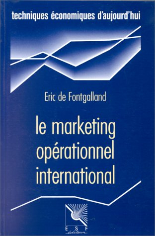 Le Marketing opérationnel international : pour gagner des parts de marché tout en améliorant la rent