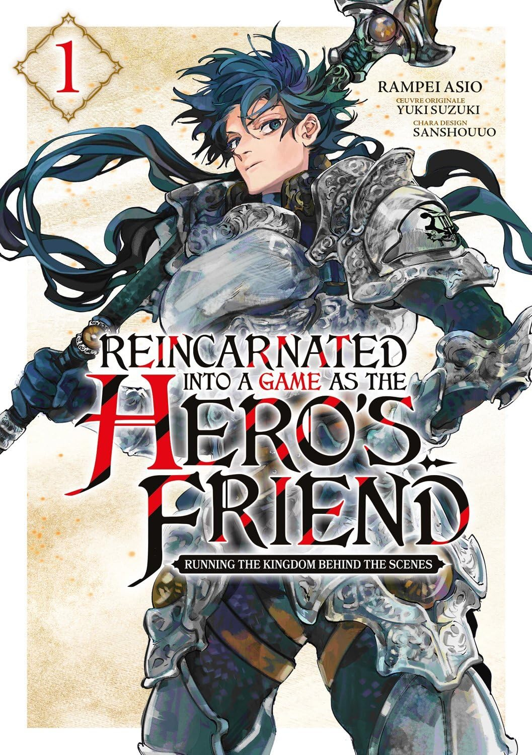 Reincarnated into a game as the hero's friend : running the kingdom behind the scenes. Vol. 1