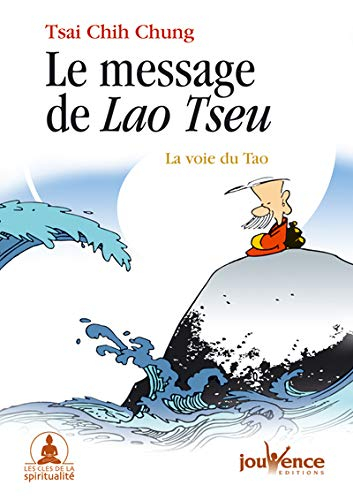 Le message de Lao Tseu : la voie du tao