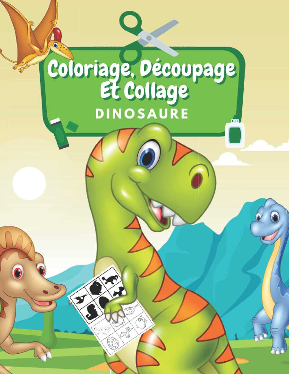 Coloriage, Découpage Et Collage Dinosaure: Apprendre À Découper Et Collage Pour Enfants: Activités D