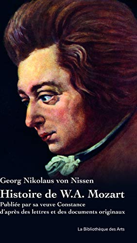 Histoire de W.A. Mozart : publiée par sa veuve Constance d'après des lettres et des documents origin