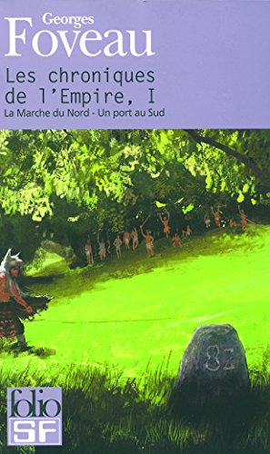 Les chroniques de l'empire. Vol. 1. La marche du Nord. Un port au Sud