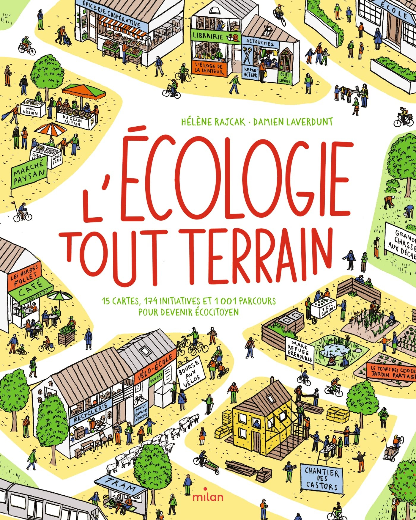 L'écologie tout-terrain : 15 cartes, 174 initiatives et 1.001 parcours pour devenir écocitoyen