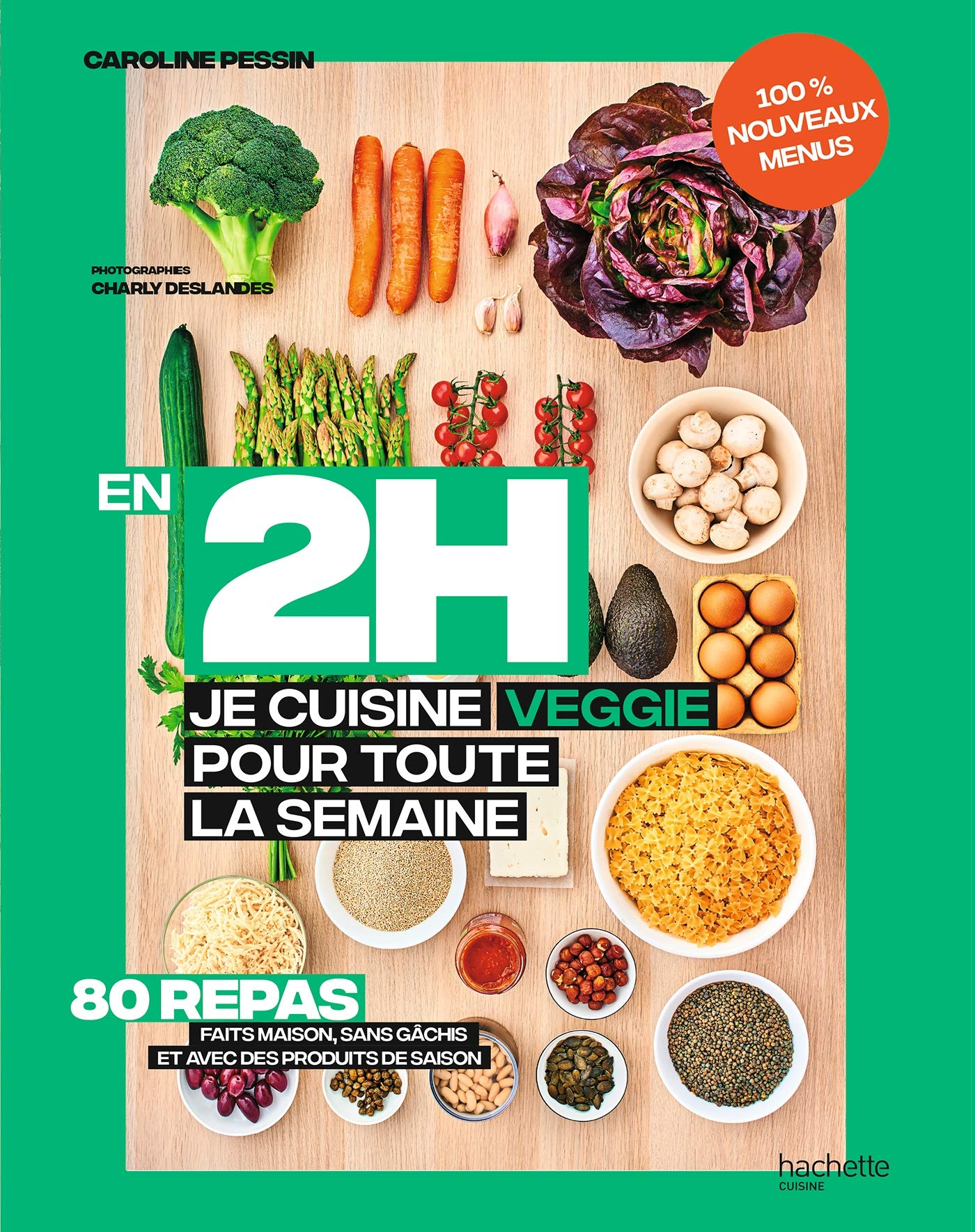 En 2 h, je cuisine veggie pour toute la semaine : 80 menus faits maison, sans gâchis et avec des pro