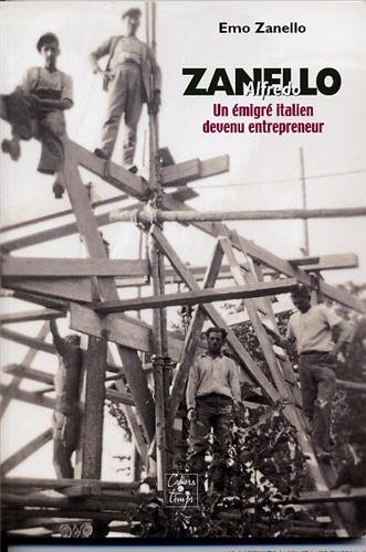 Zanello Alfredo : un émigré italien devenu entrepreneur