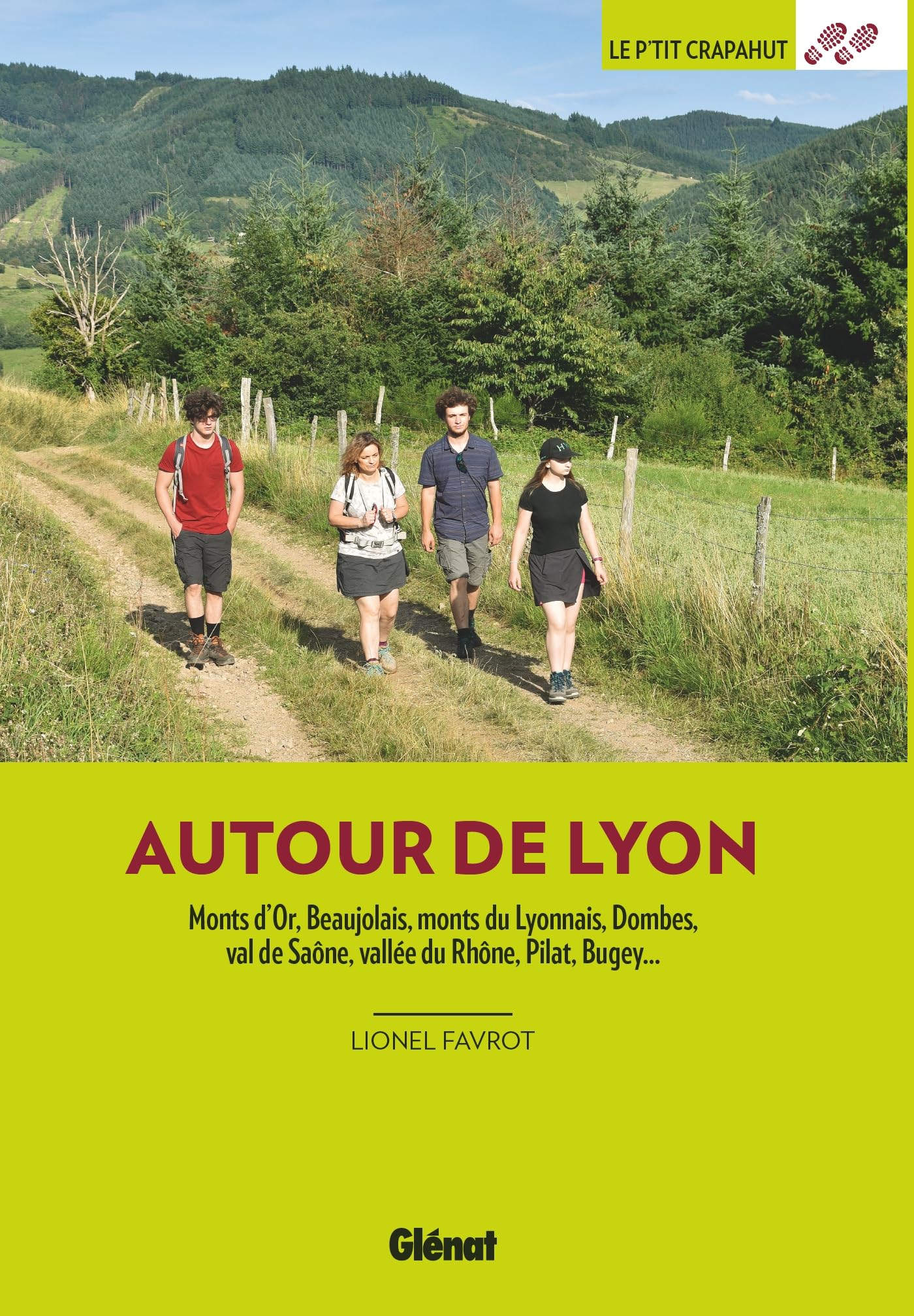 Autour de Lyon : monts d'Or, Beaujolais, monts du Lyonnais, Dombes, val de Saône, vallée du Rhône, P
